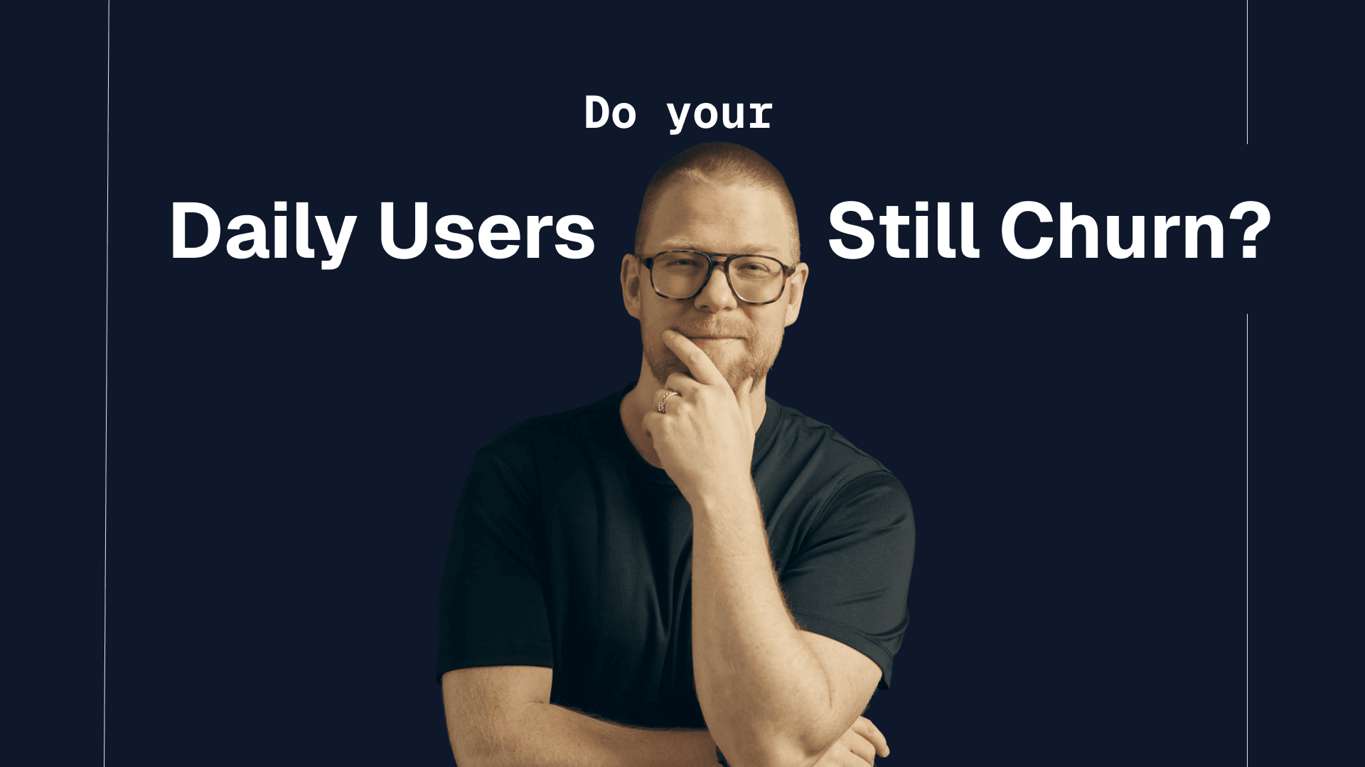 Why Customers Use Your Product Every Day and Still Churn